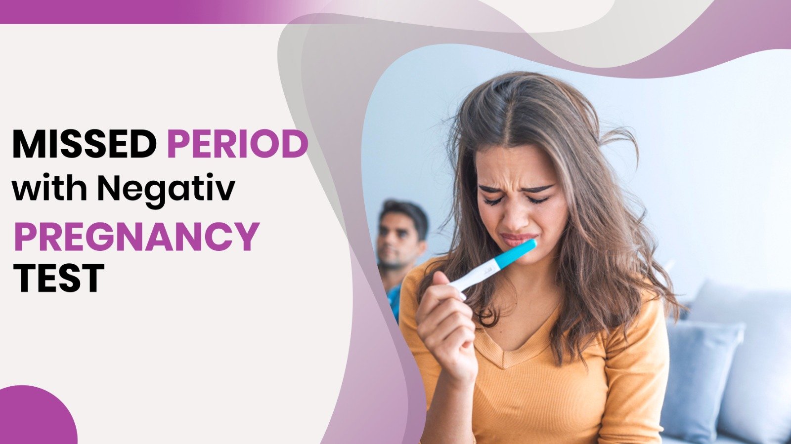 Missed Period with Negative Pregnancy Test (Causes)