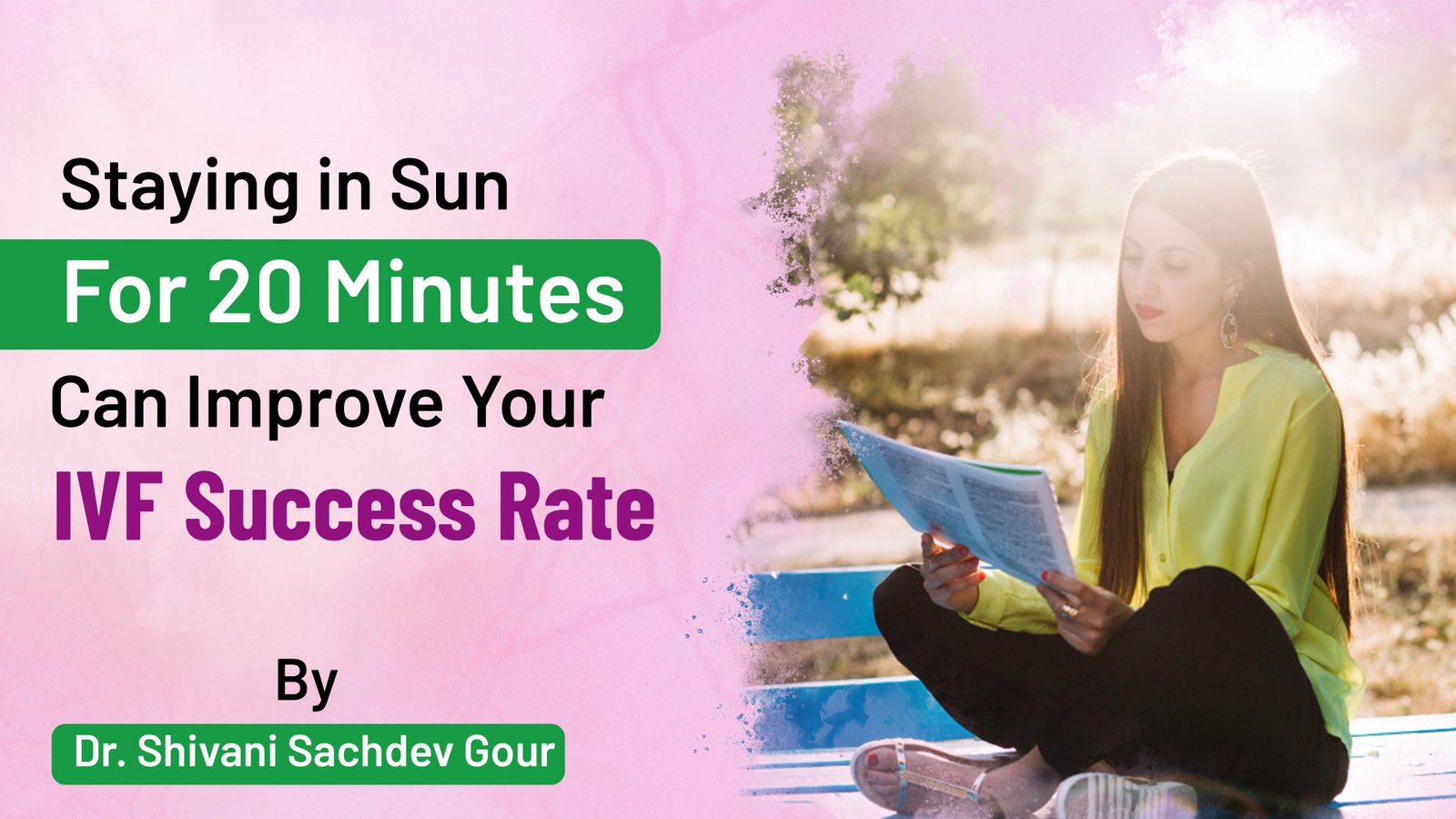 Staying in Sun For 20 Minutes Can Improve Your IVF Success Rate By Dr. Shivani Sachdev Gour