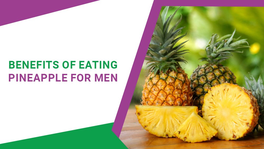Benefits of Eating Pineapple For Men 