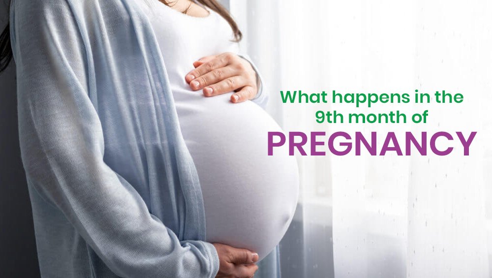 What Happens in the 9th Month of Pregnancy?