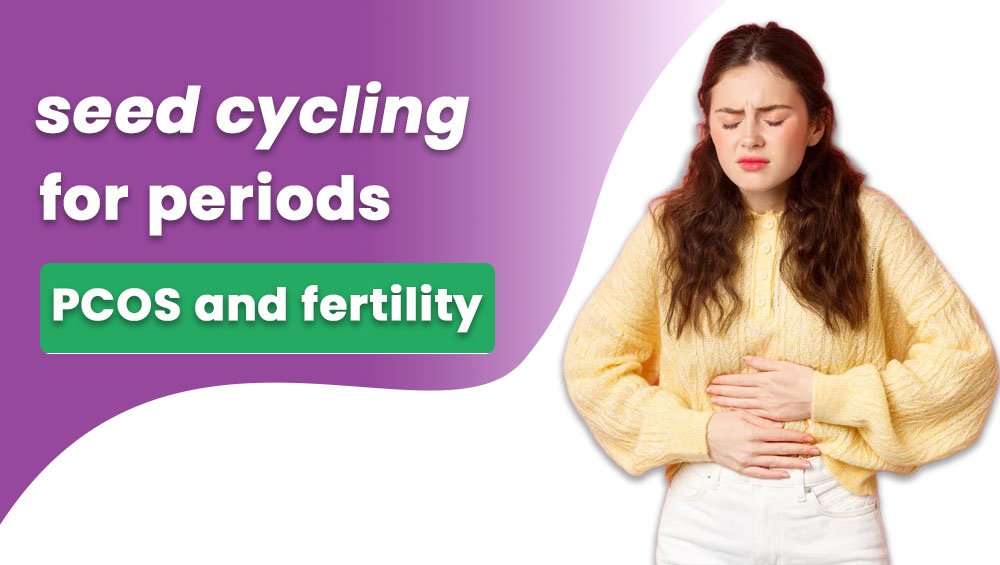 Seed Cycling for Periods, PCOS, and Fertility