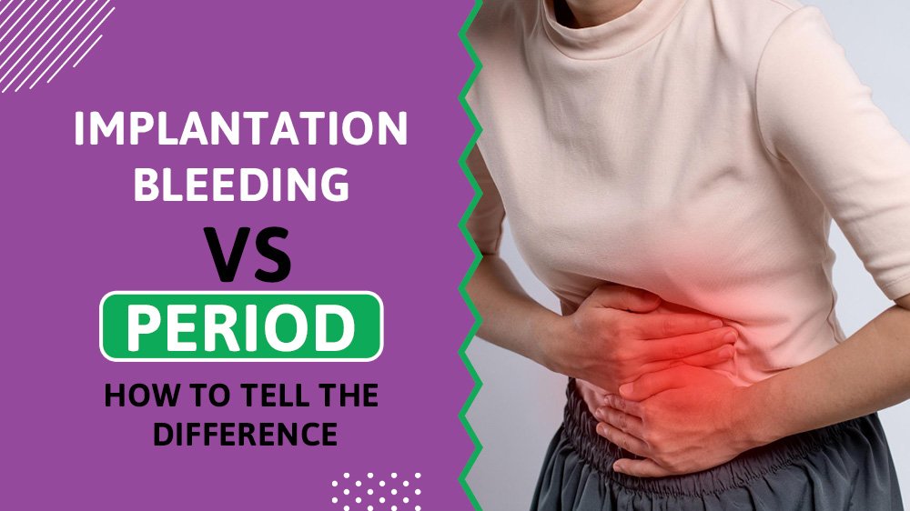 Implantation Bleeding vs Period: How to Tell the Difference
