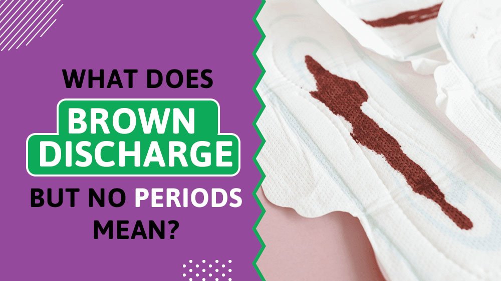What Does Brown Discharge But No Period Mean?