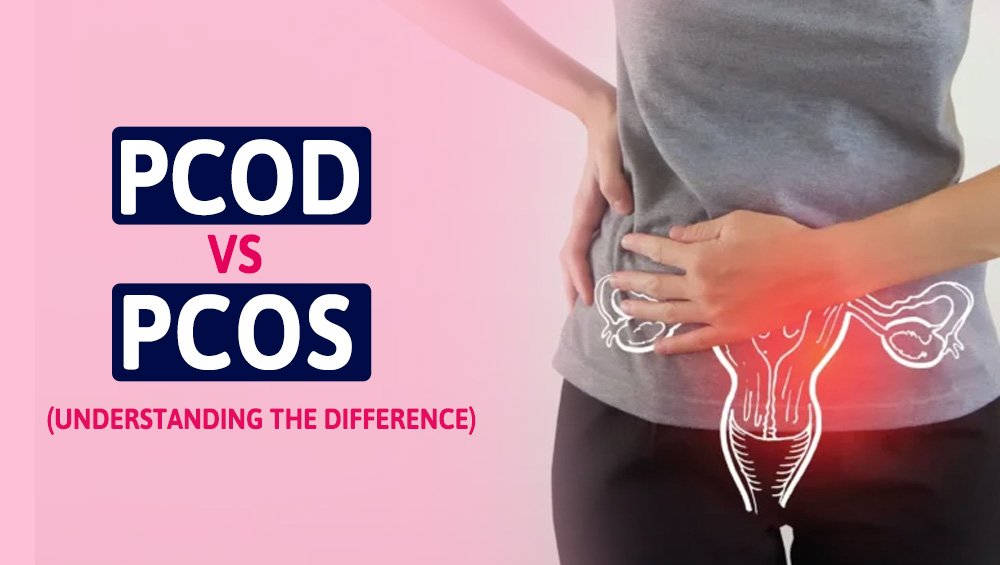 PCOD vs PCOS: Understanding the Key Differences