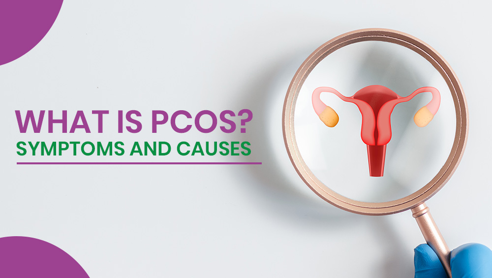 What is PCOS? Symptoms & Causes