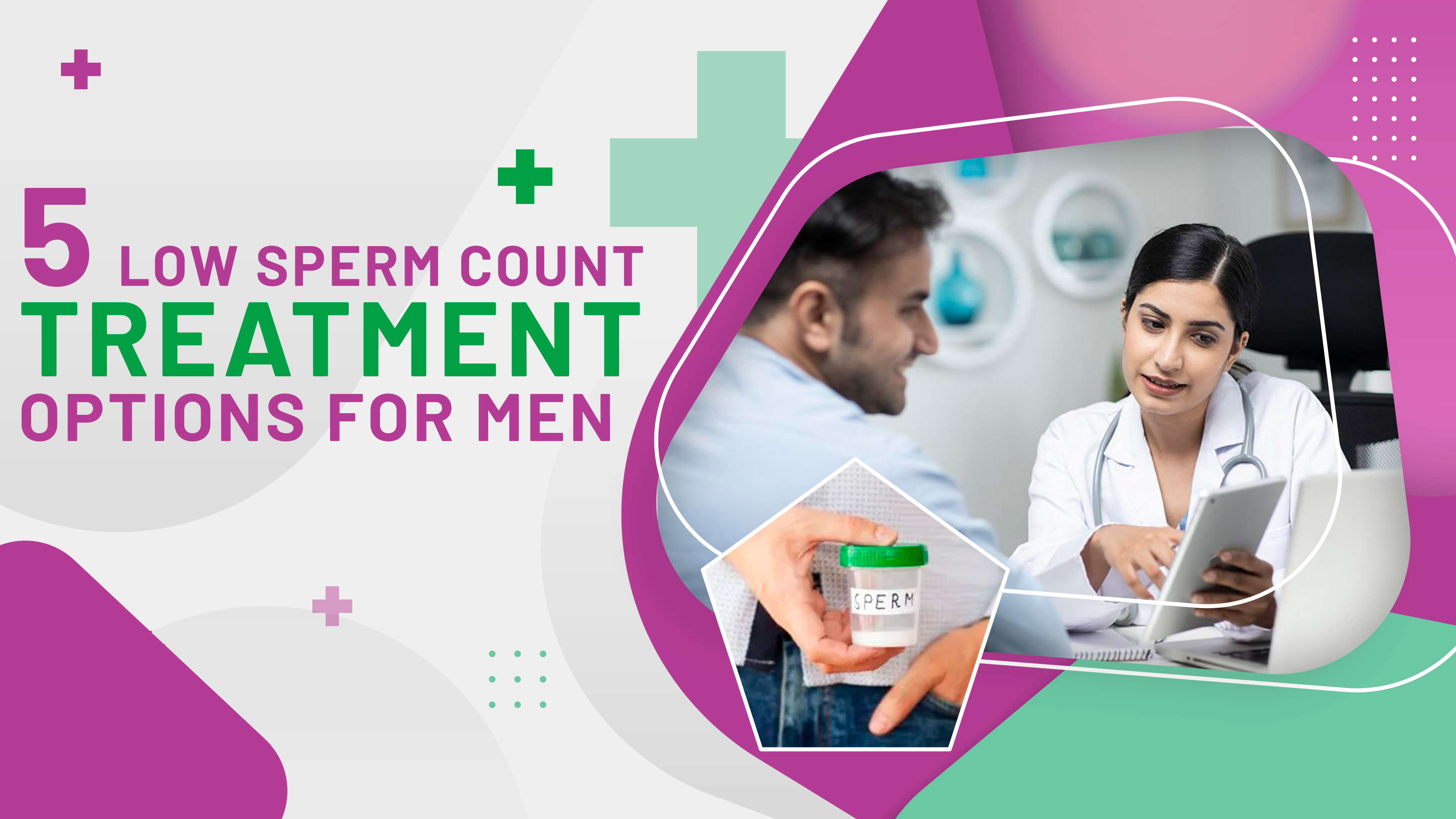 5 Low Sperm Count Treatment Options for Men