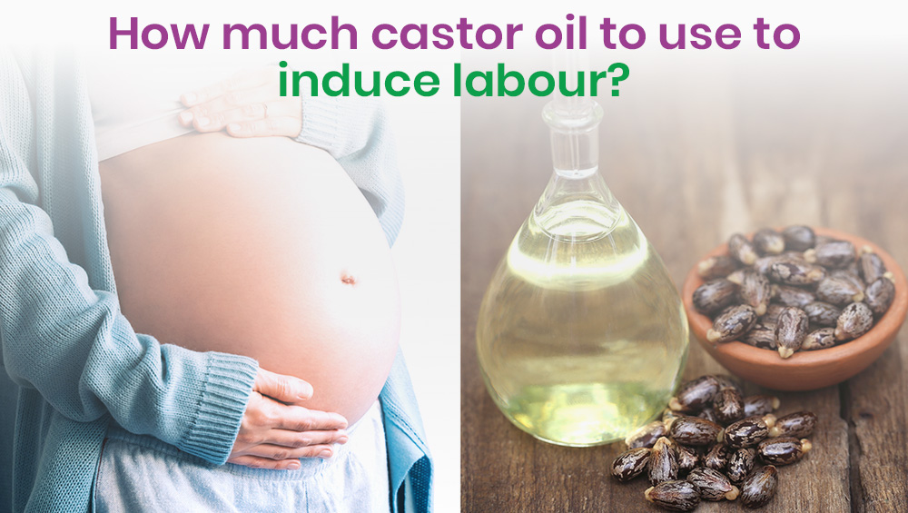 How Much Castor Oil to Use to Induce Labour?