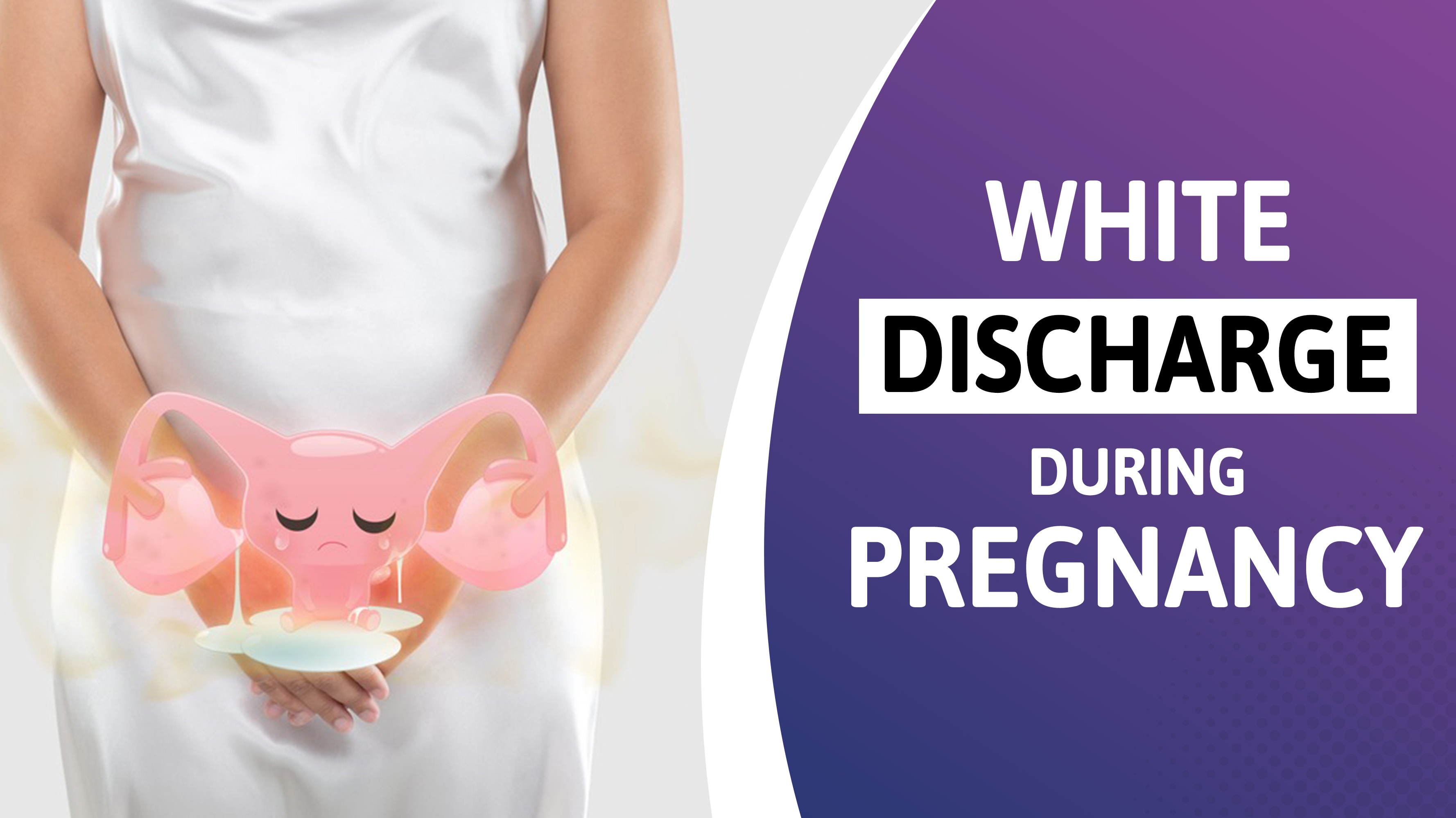White Discharge During Pregnancy